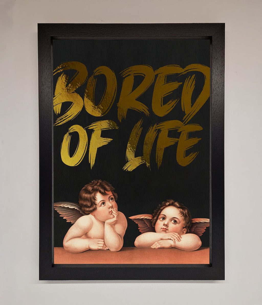 Bored Of Life Foil Print