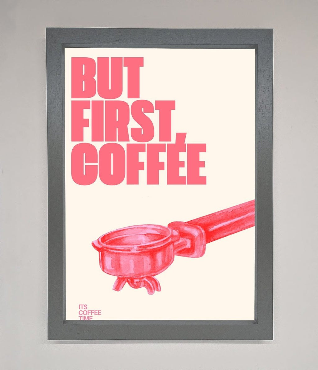 But First Coffee Framed Print