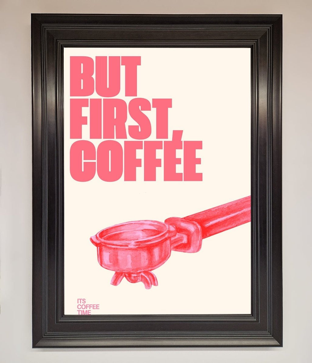 But First Coffee Framed Print