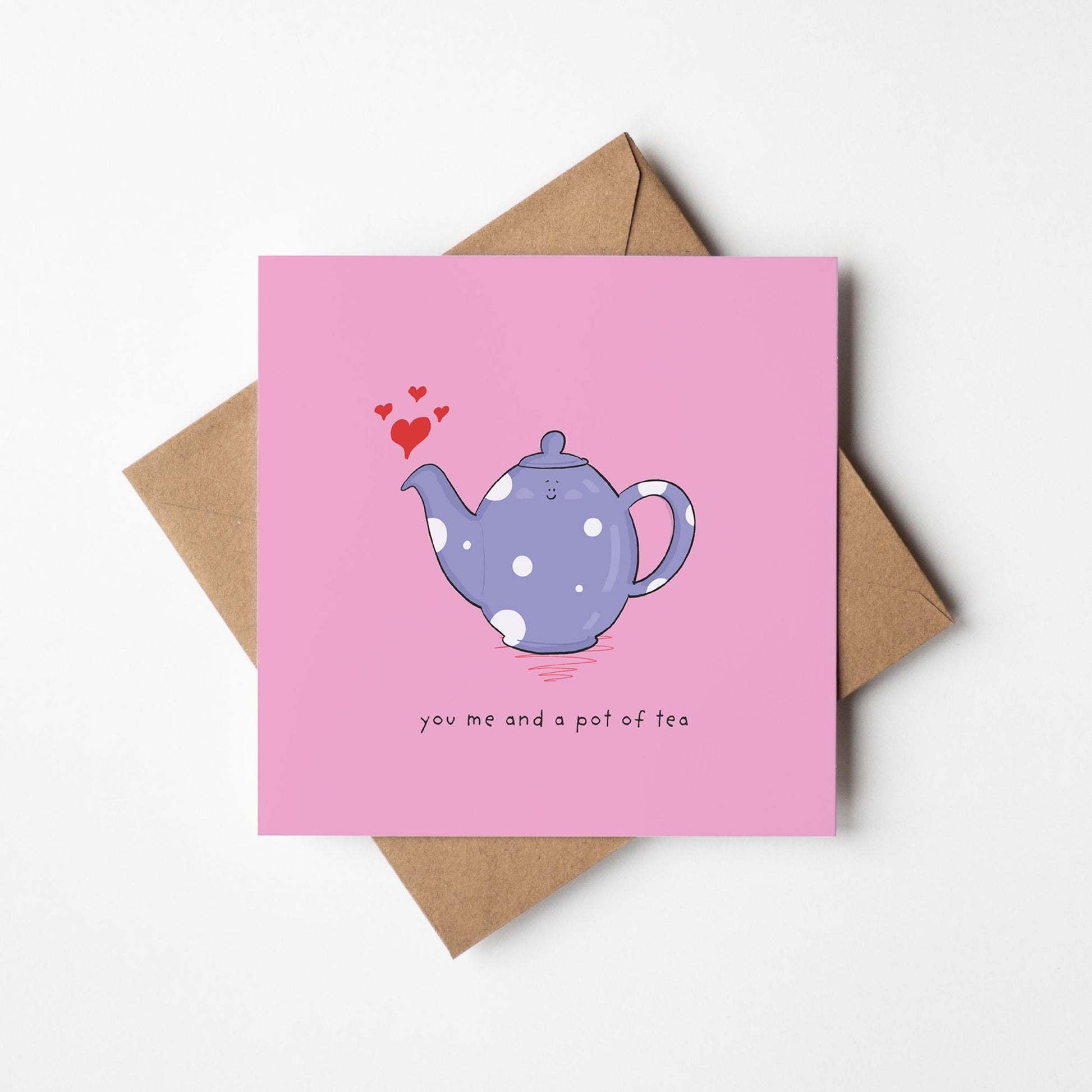 You, Me & Tea - Cute Greeting Card