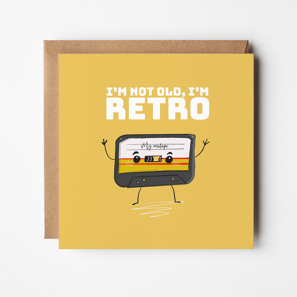 I'm Not Old, I'm Retro - Birthday Card