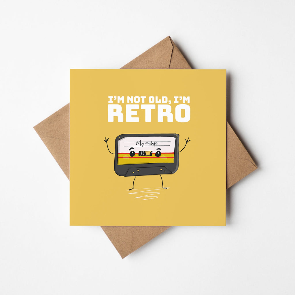 I'm Not Old, I'm Retro - Birthday Card