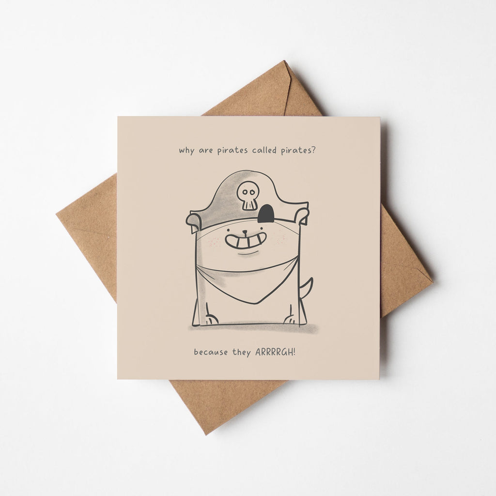 Because They Arrgh – Funny Pirate Joke Card