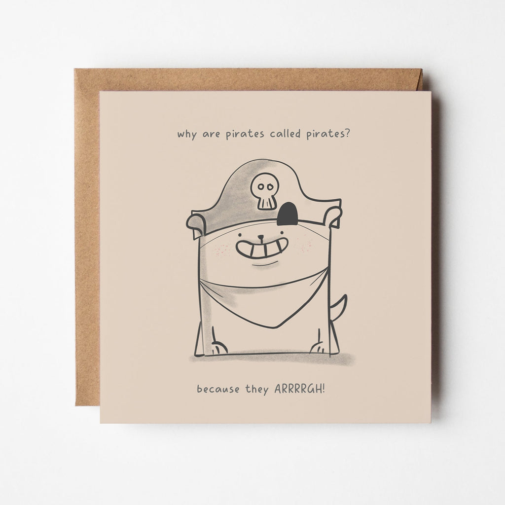 Because They Arrgh – Funny Pirate Joke Card