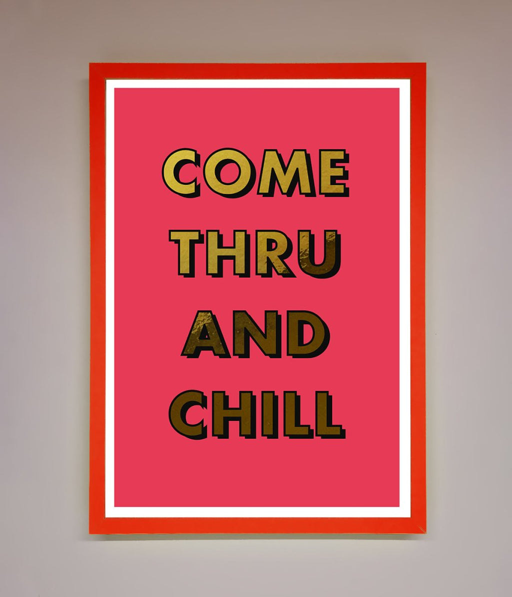 Come Thru And Chill Foil Print