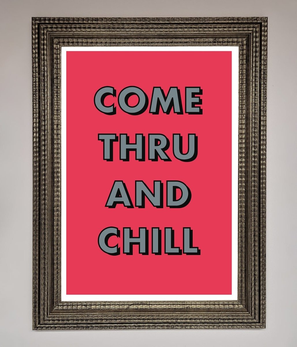 Come Thru And Chill Framed Poster