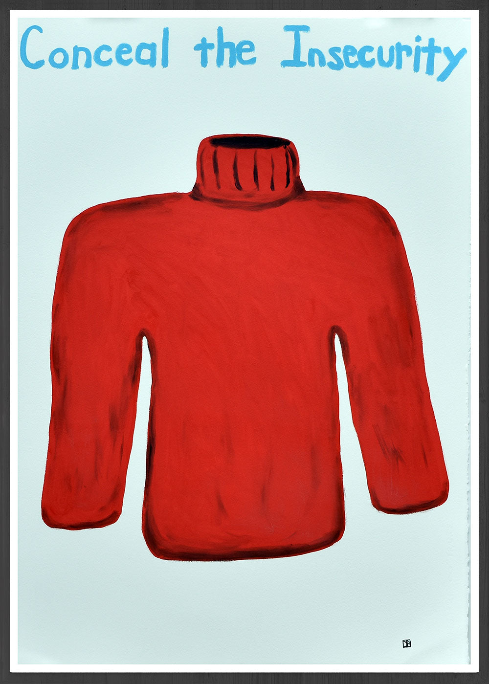 Conceal the Insecurity Quirky Art Print