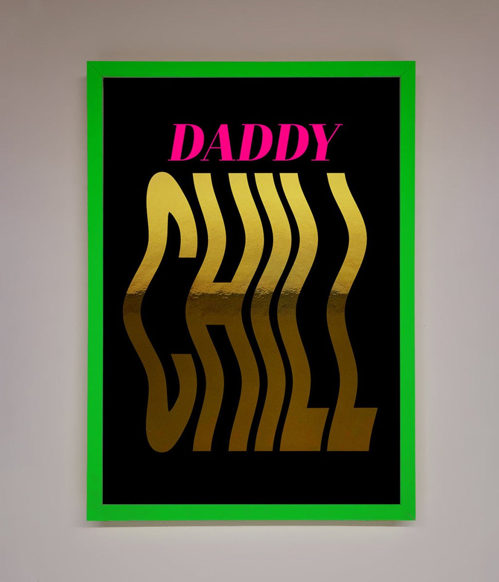 Daddy Chill Foil Print