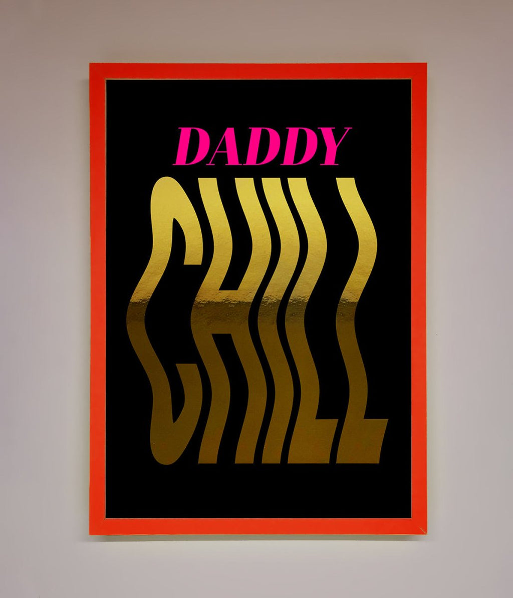 Daddy Chill Foil Print