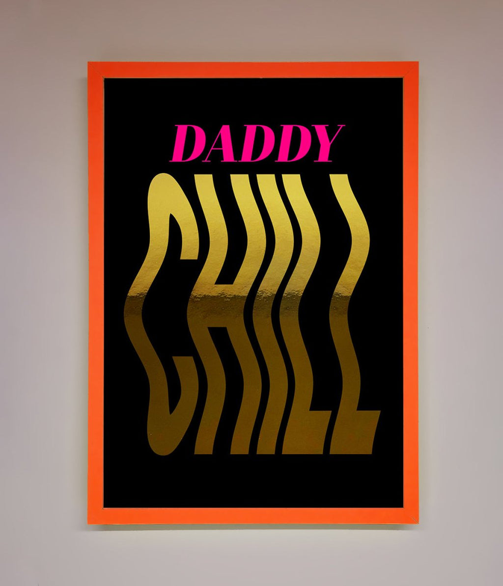 Daddy Chill Foil Print