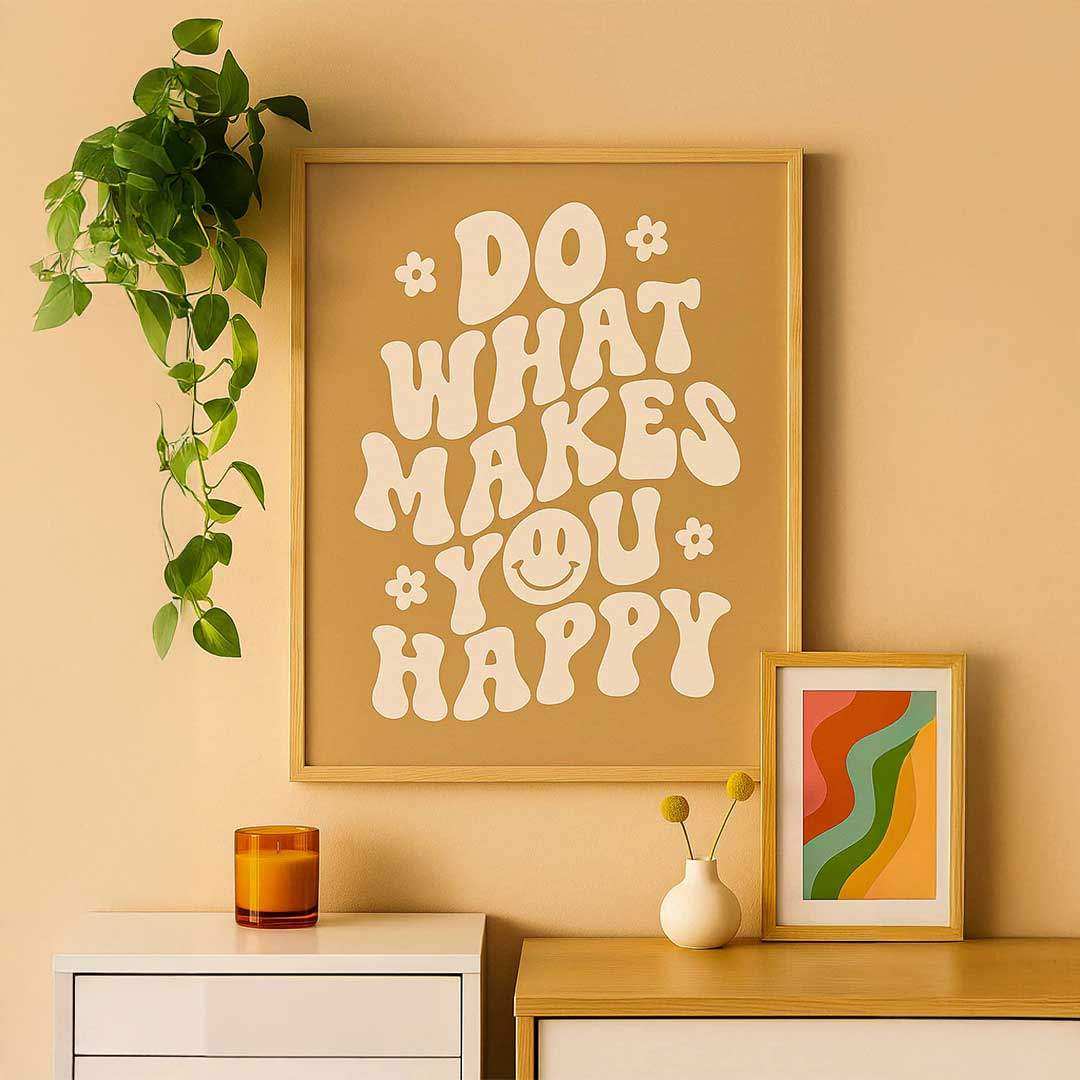 Do What Makes You Happy Print