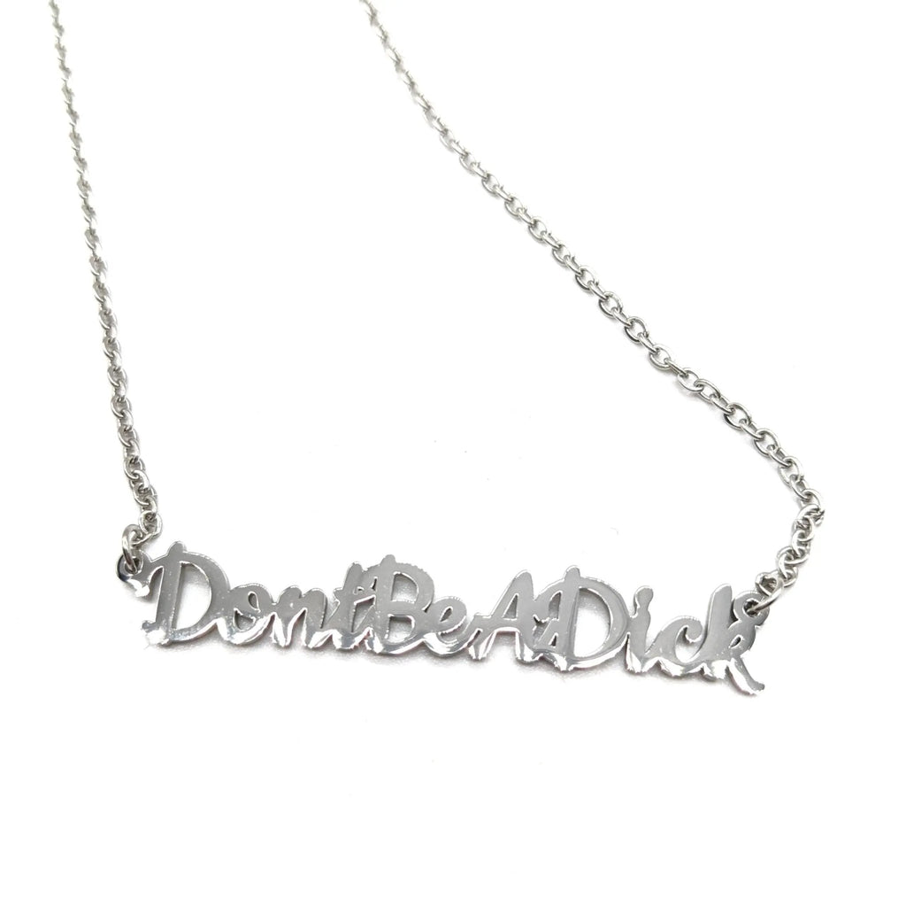Don't be a dick necklace