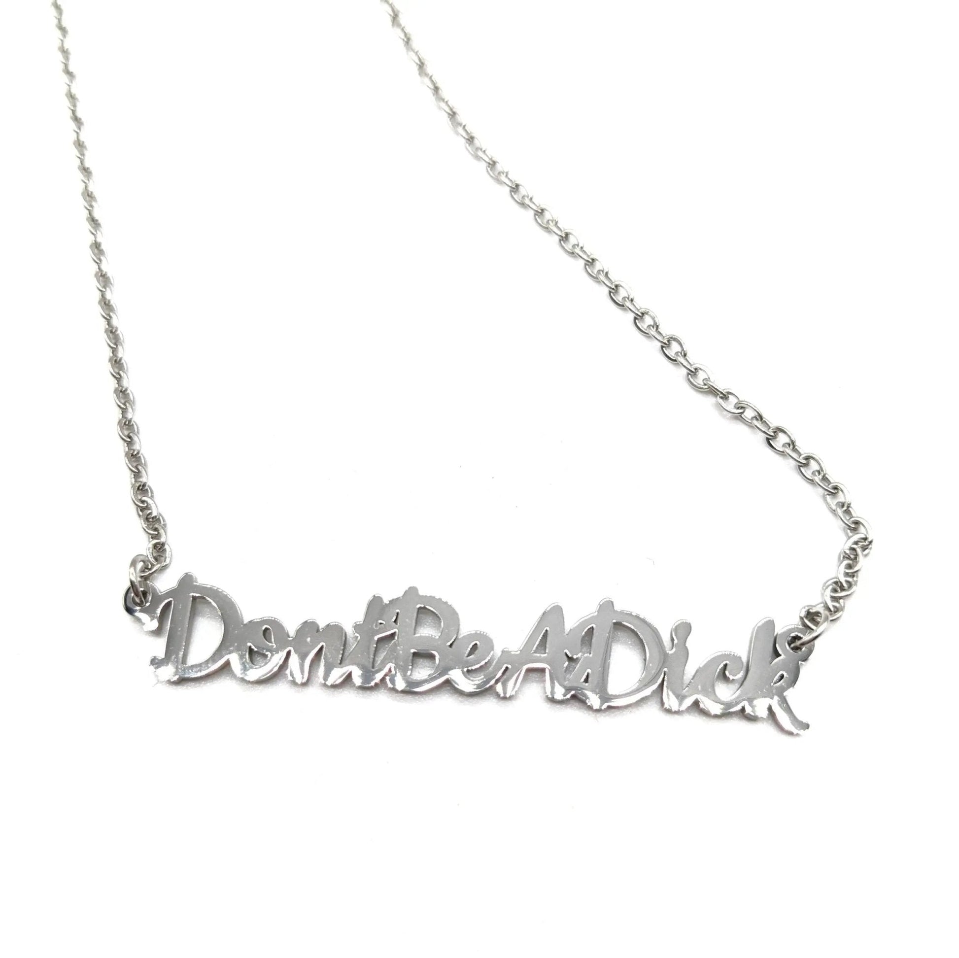 Don't be a dick necklace