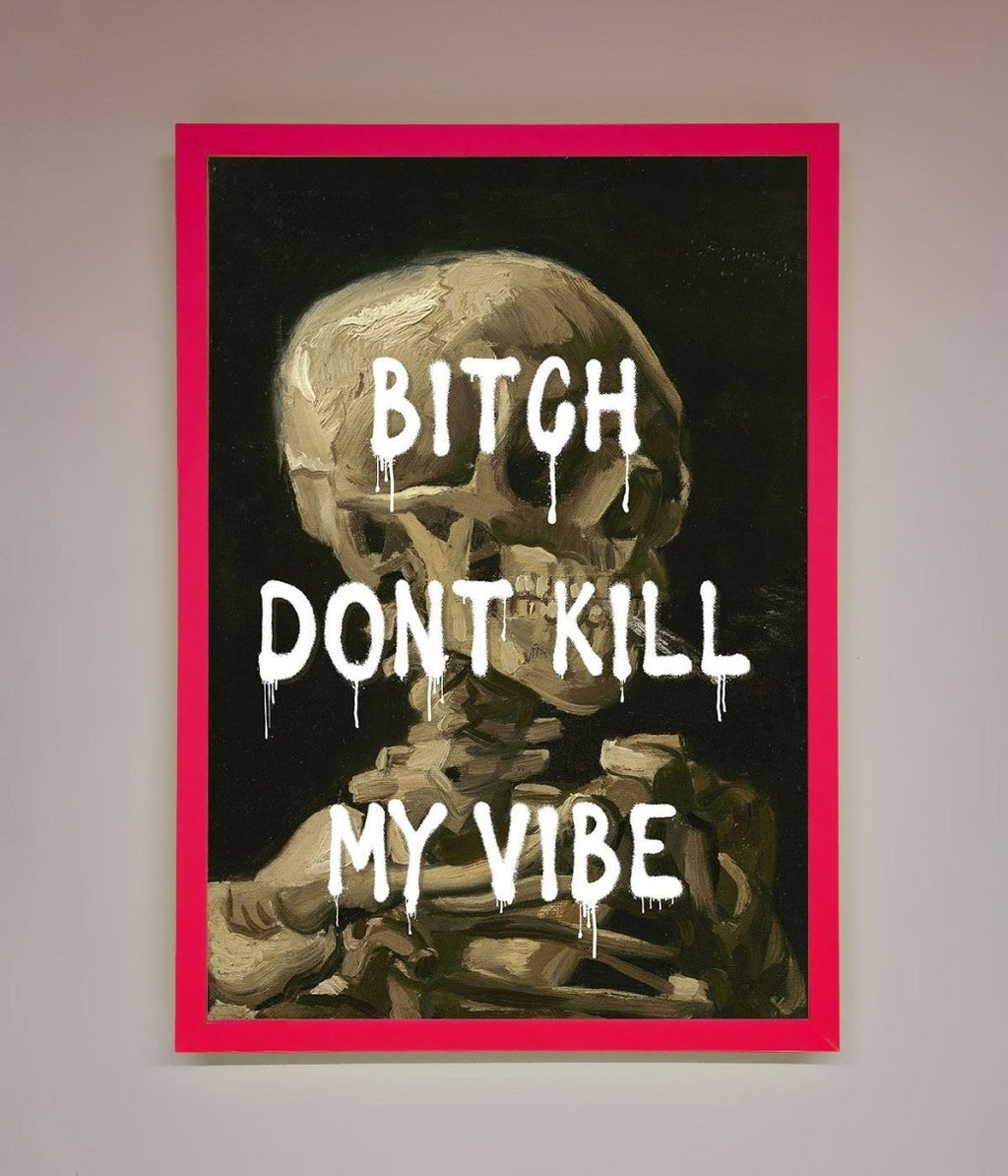 Dont Kill My Vibe Rude Framed Wall Art
