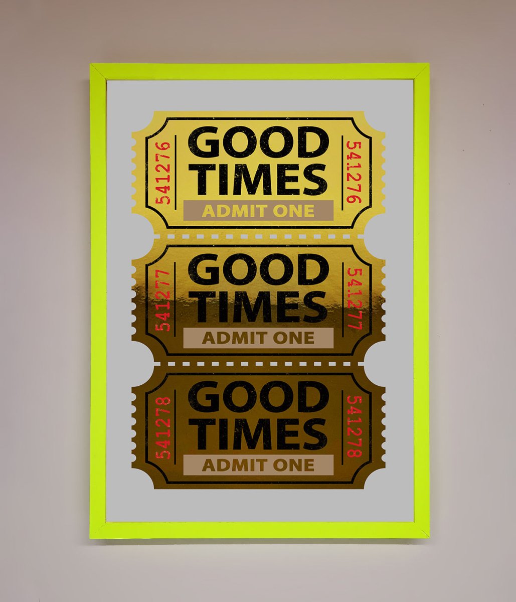 Good Times Tickets Foil Print
