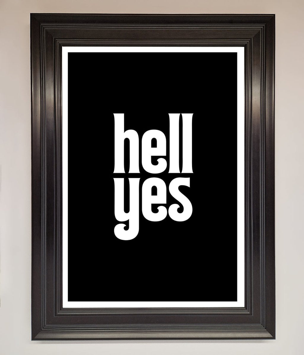 Hell Yes Framed Print