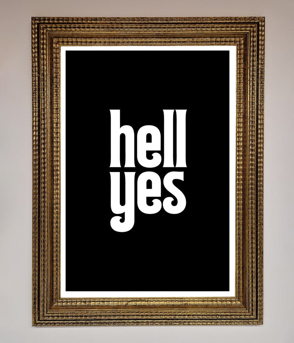 Hell Yes Framed Print