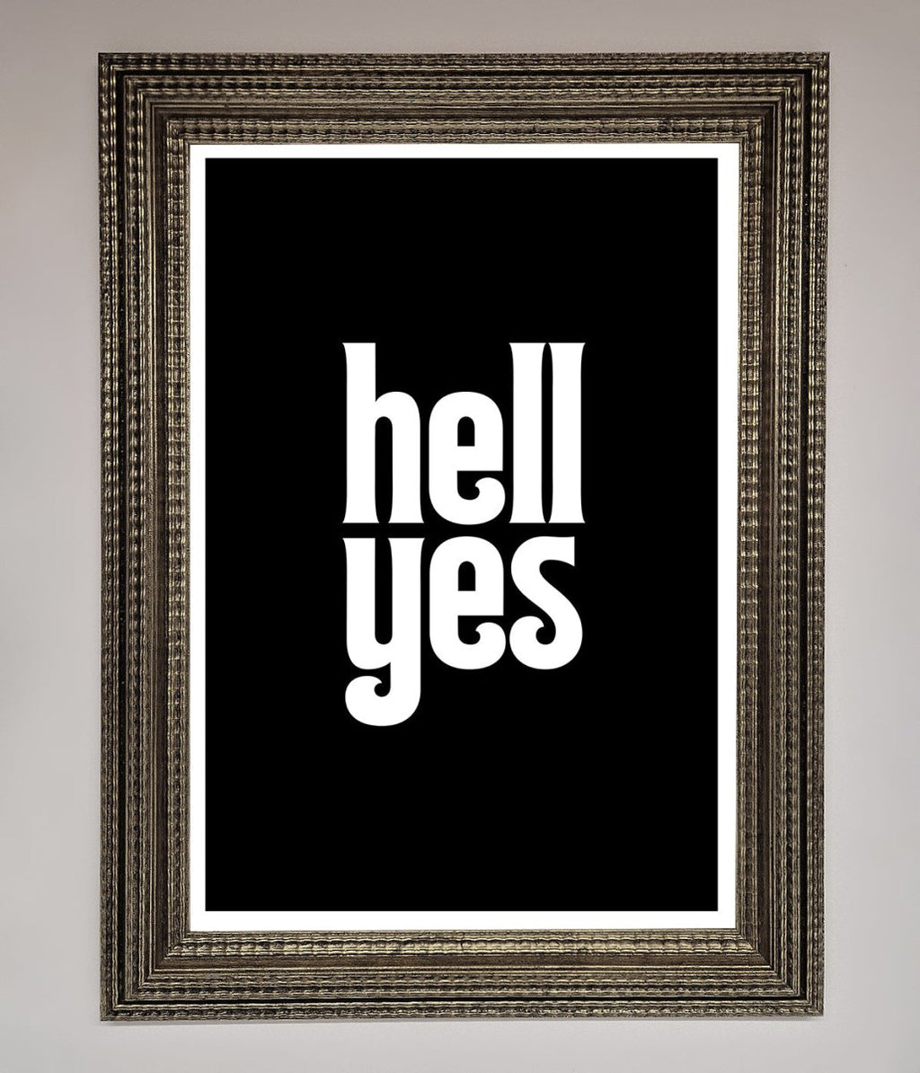 Hell Yes Framed Print