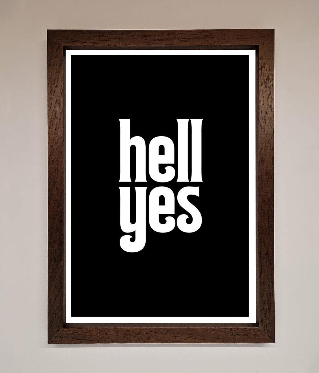 Hell Yes Framed Print