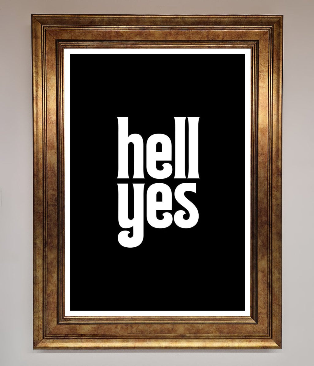 Hell Yes Framed Print