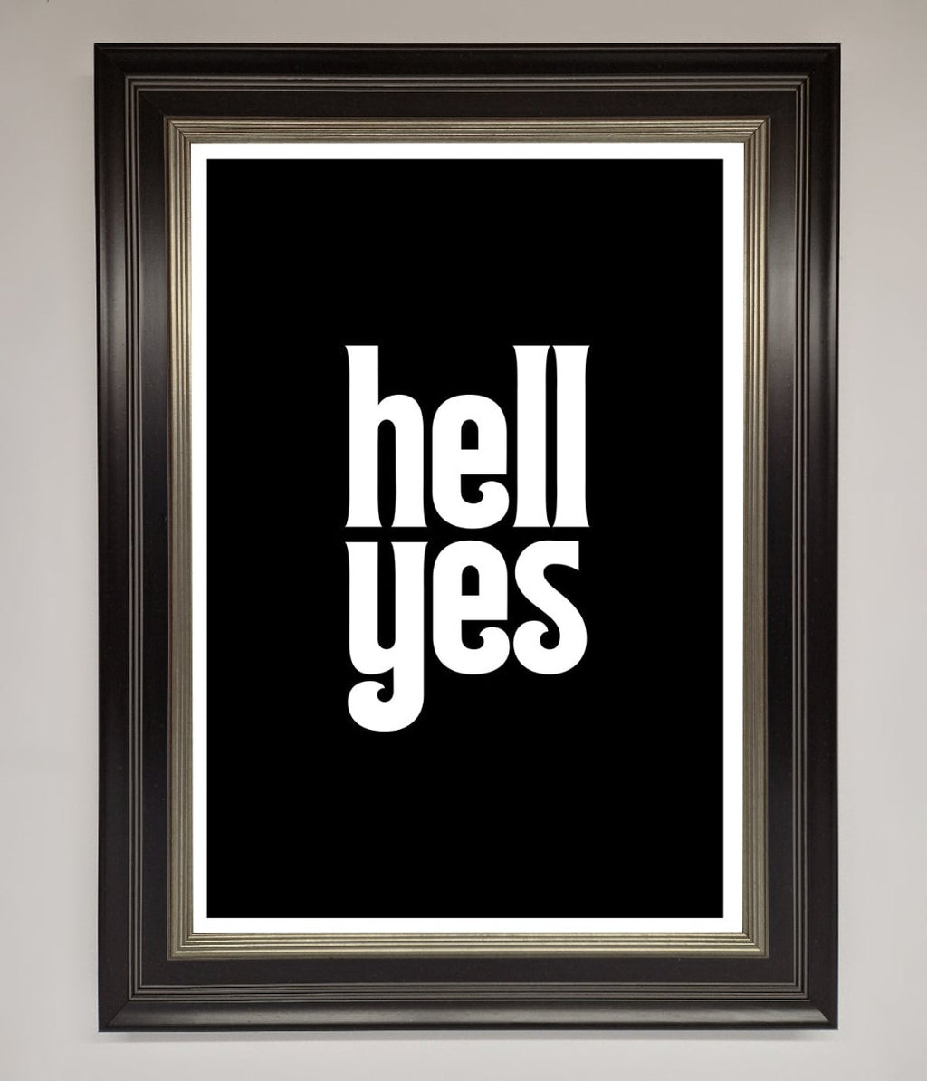 Hell Yes Framed Print