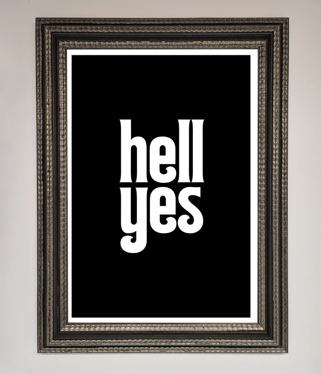 Hell Yes Framed Print