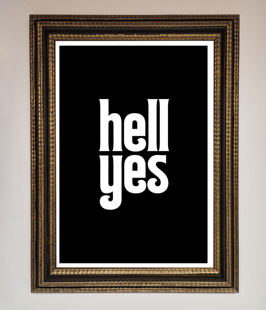 Hell Yes Framed Print