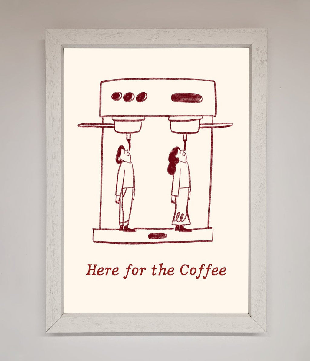 Here For The Coffee Framed Print