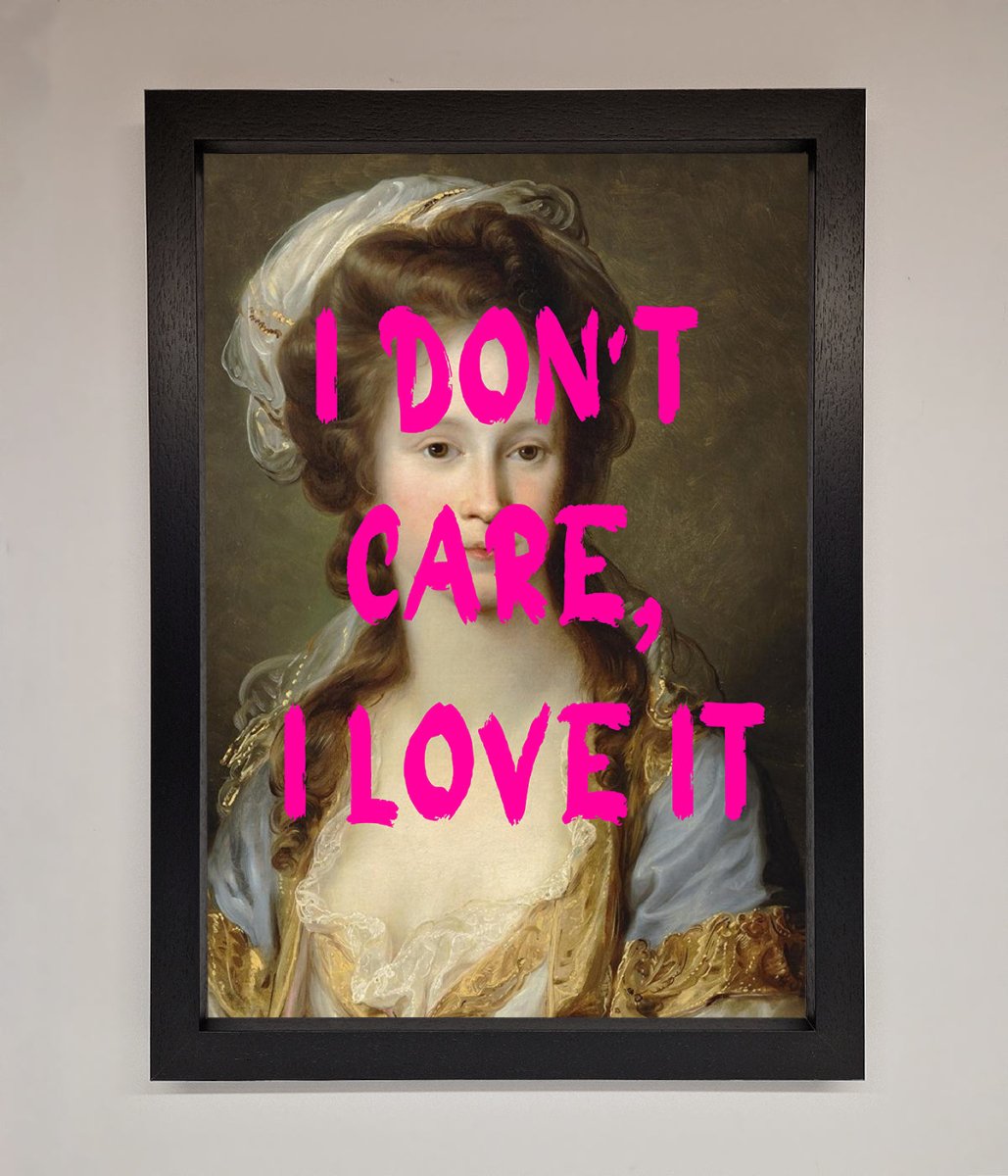 I Dont Care I Love It Framed Print