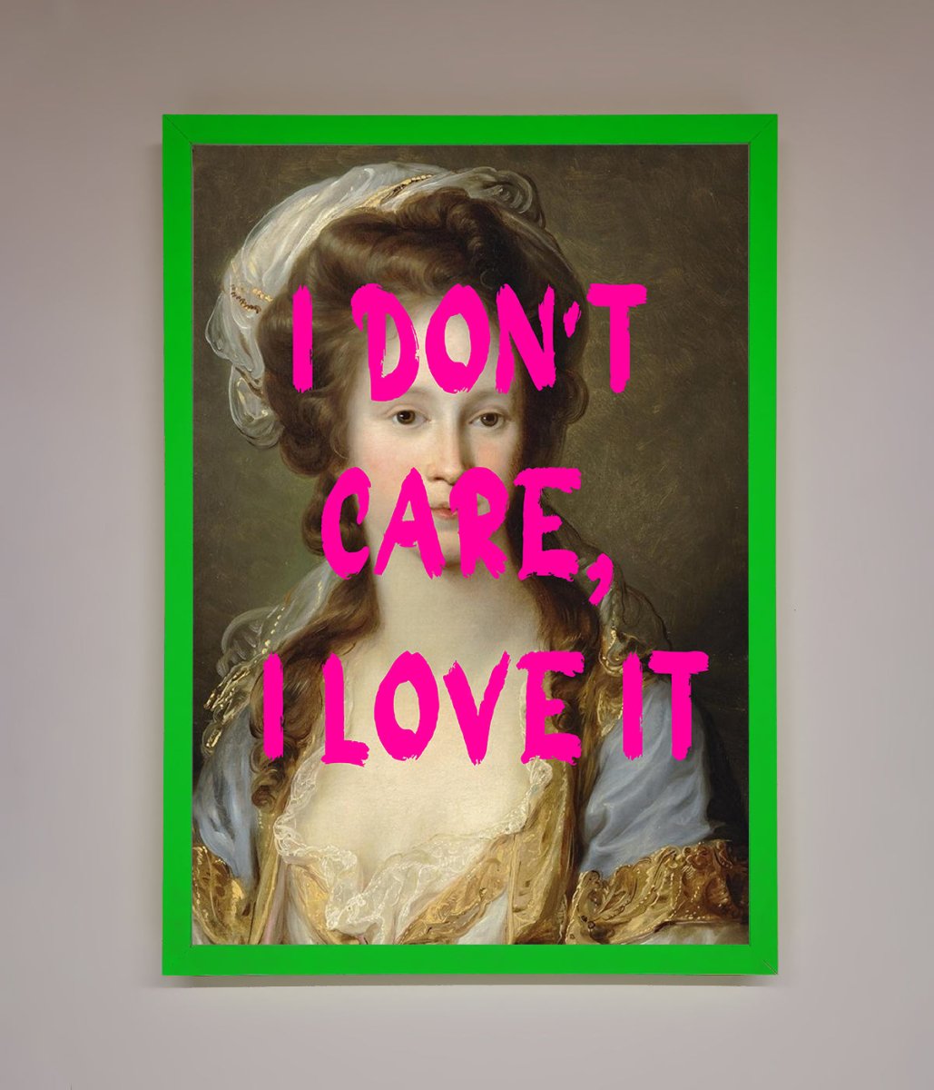 I Dont Care I Love It Framed Print