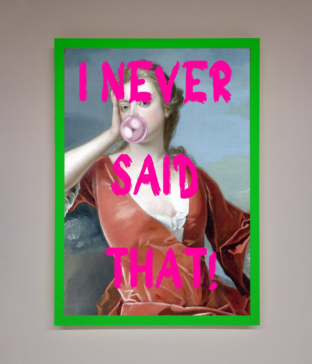 I Never Said That Framed Print