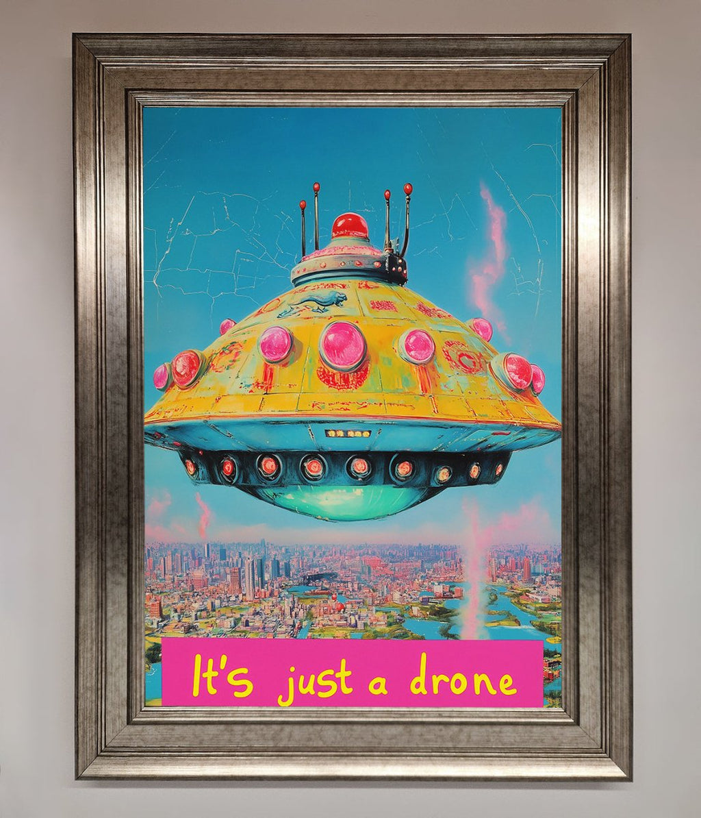 Its Just A Drone Framed Poster