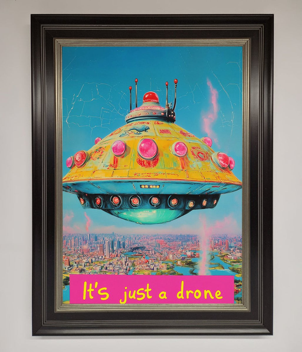 Its Just A Drone Framed Poster