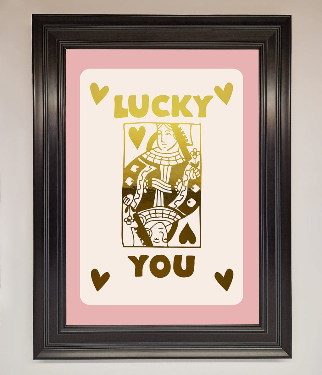 Lucky You Foil Print