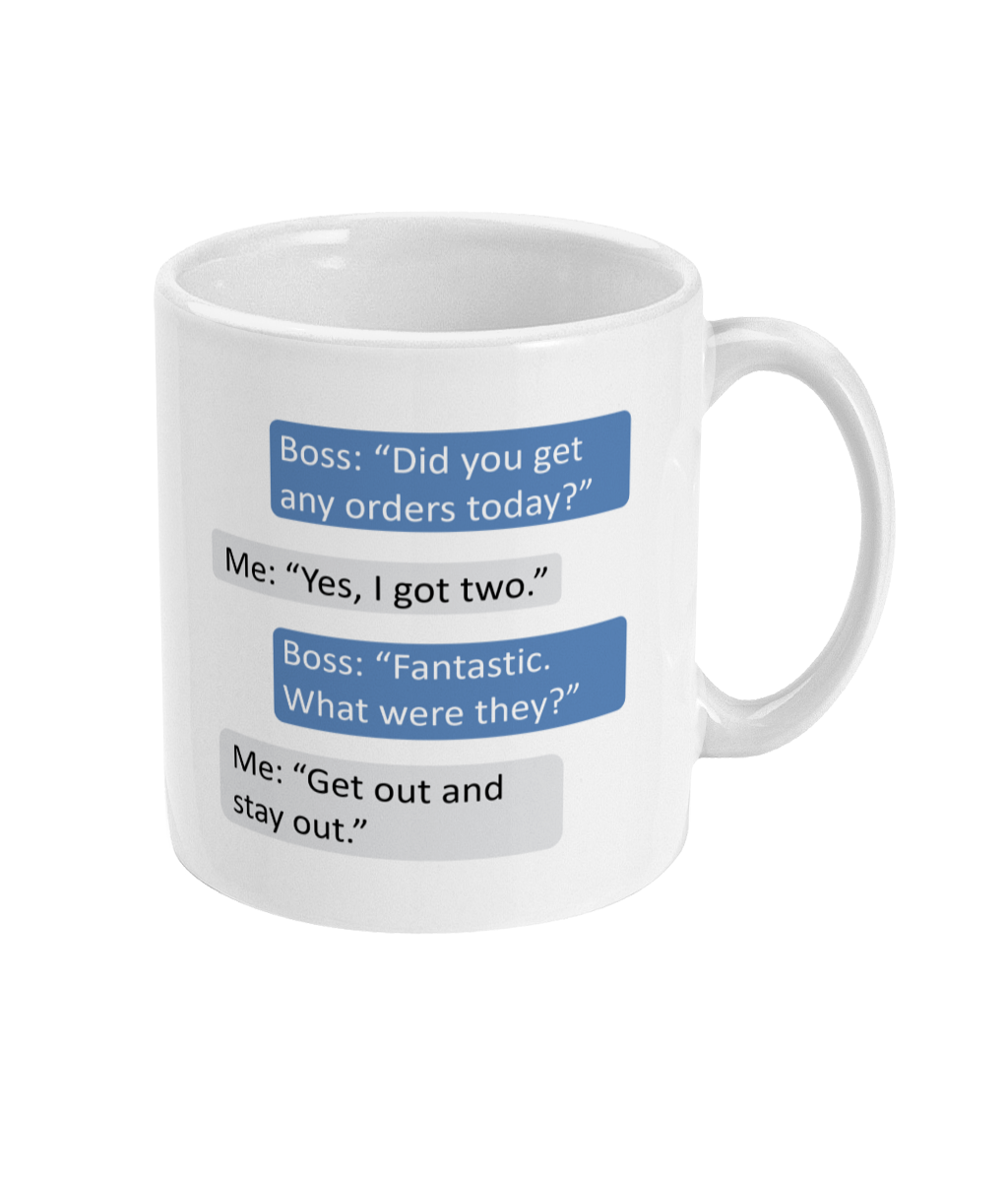 Did You Get Any Orders Boss Joke Coffee Mug