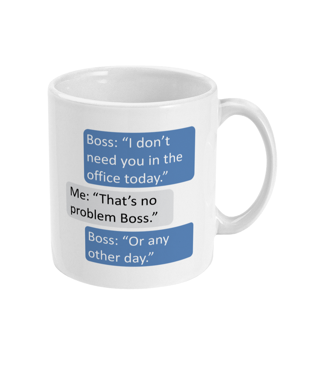 Don't Need You in Office Ceramic Coffee Mug