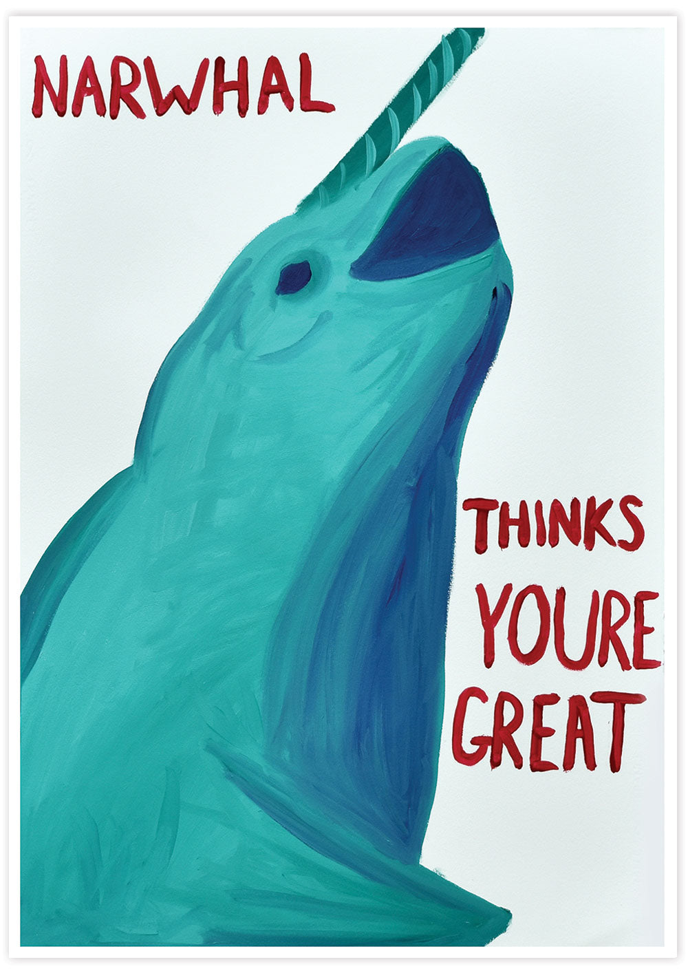 Narwhal Thinks Your Great Narwhal Painting Print