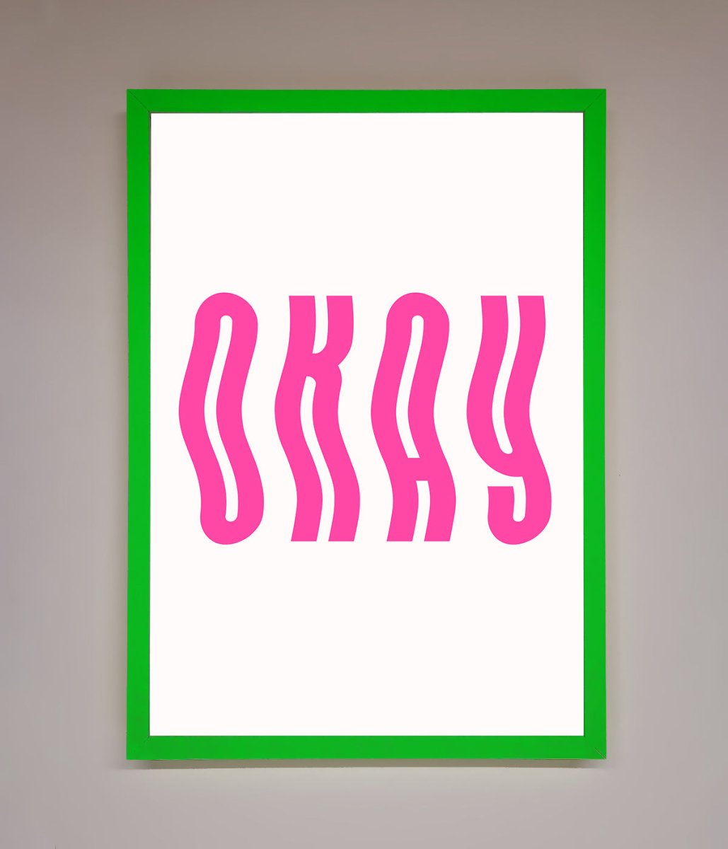 Okay Framed Poster