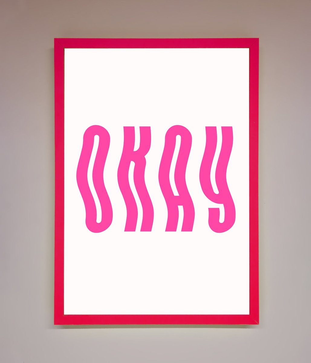 Okay Framed Poster
