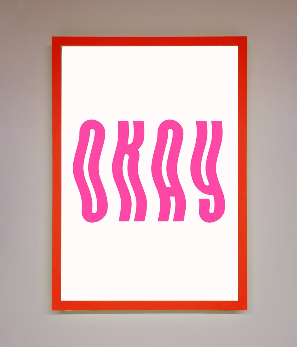 Okay Framed Poster