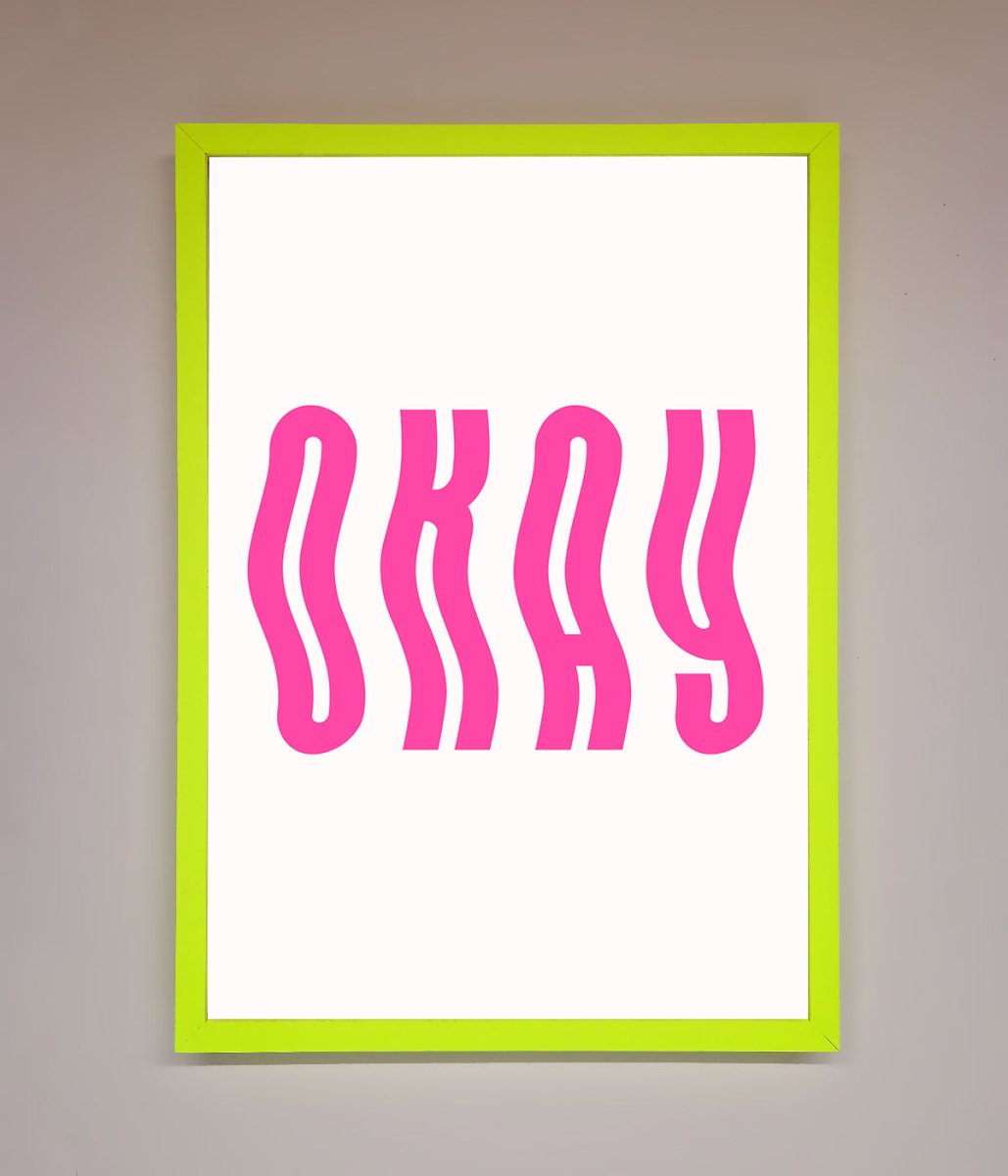 Okay Framed Poster