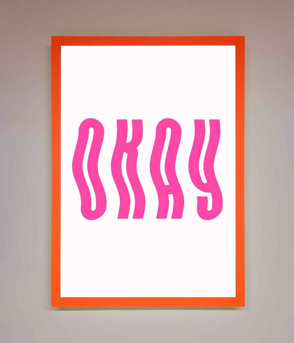 Okay Framed Poster