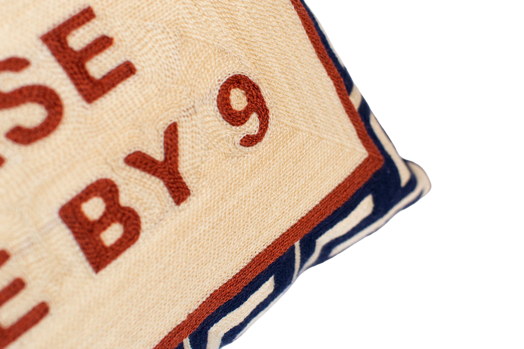 Please Leave By 9 Needlepoint Cushion