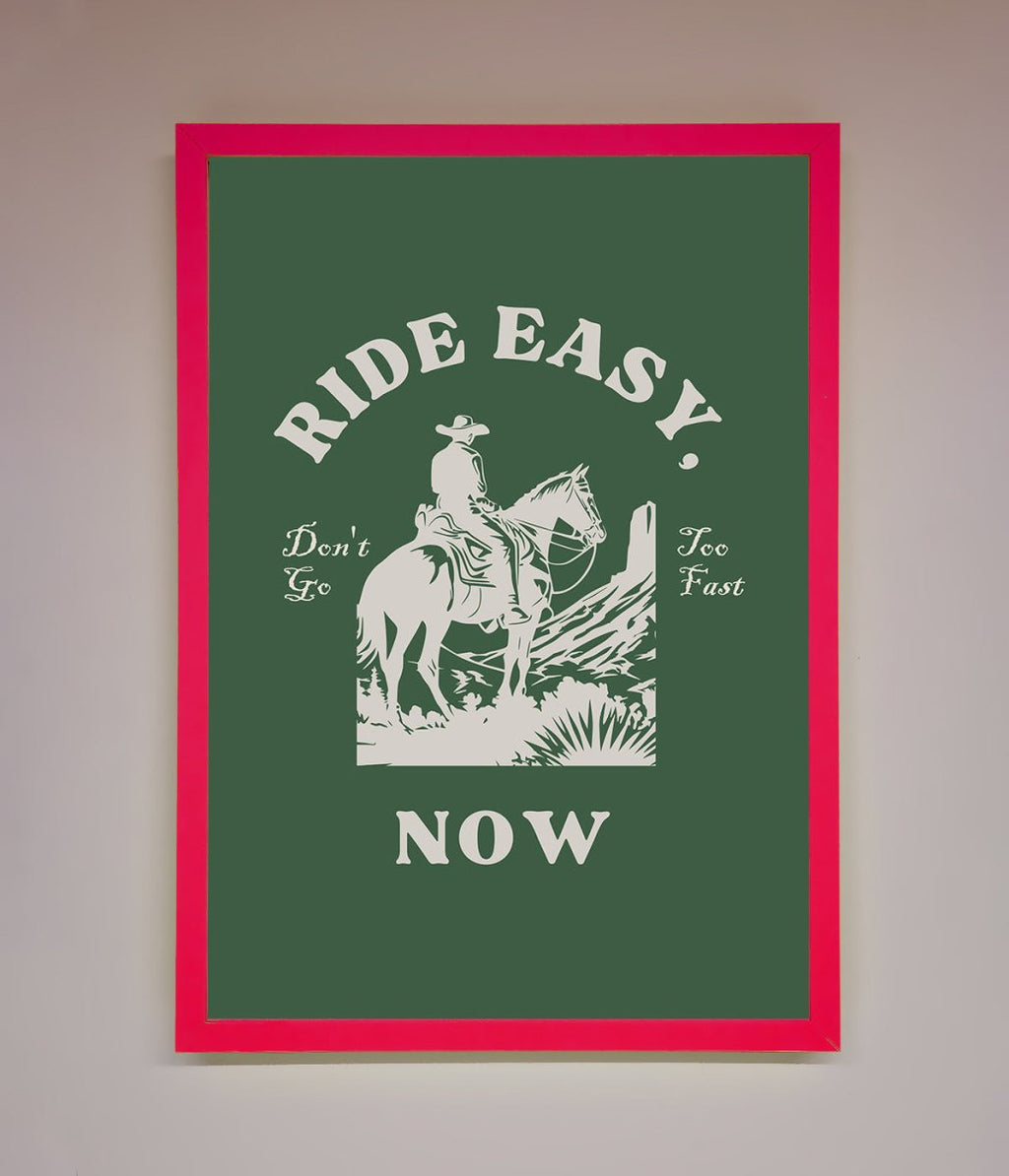 Ride Easy Now Framed Poster
