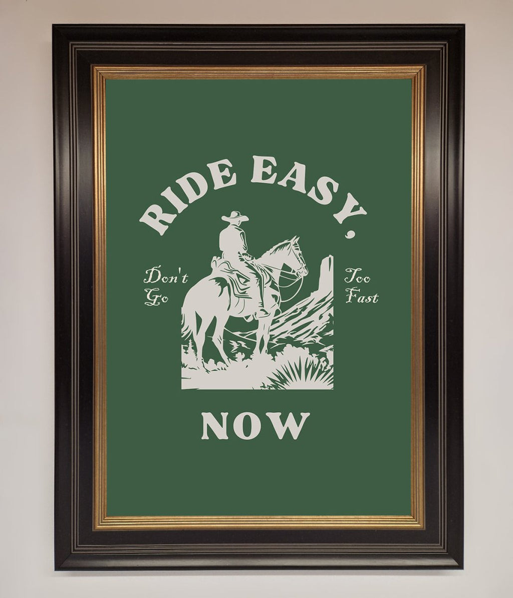 Ride Easy Now Framed Poster