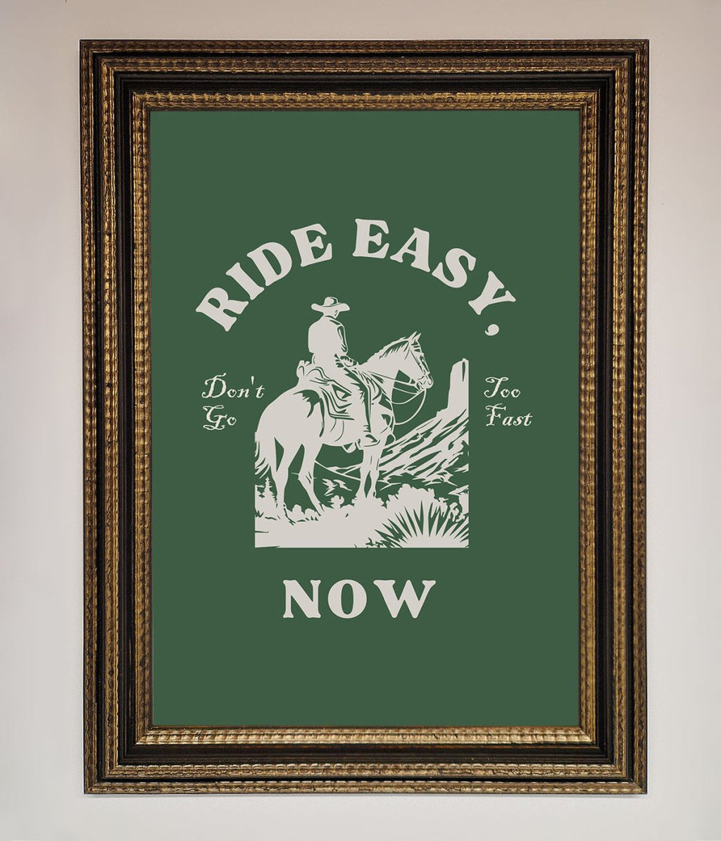 Ride Easy Now Framed Poster