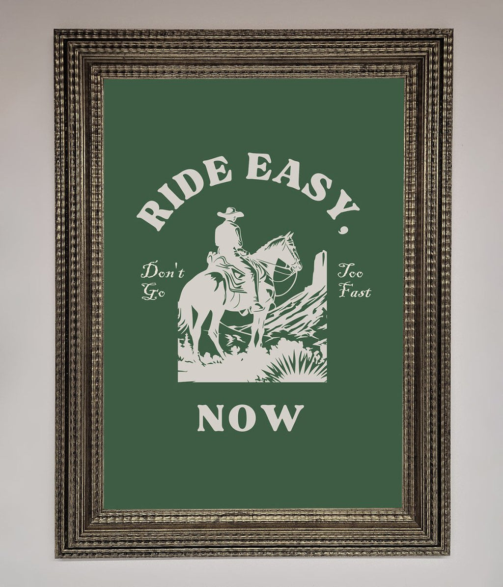 Ride Easy Now Framed Poster