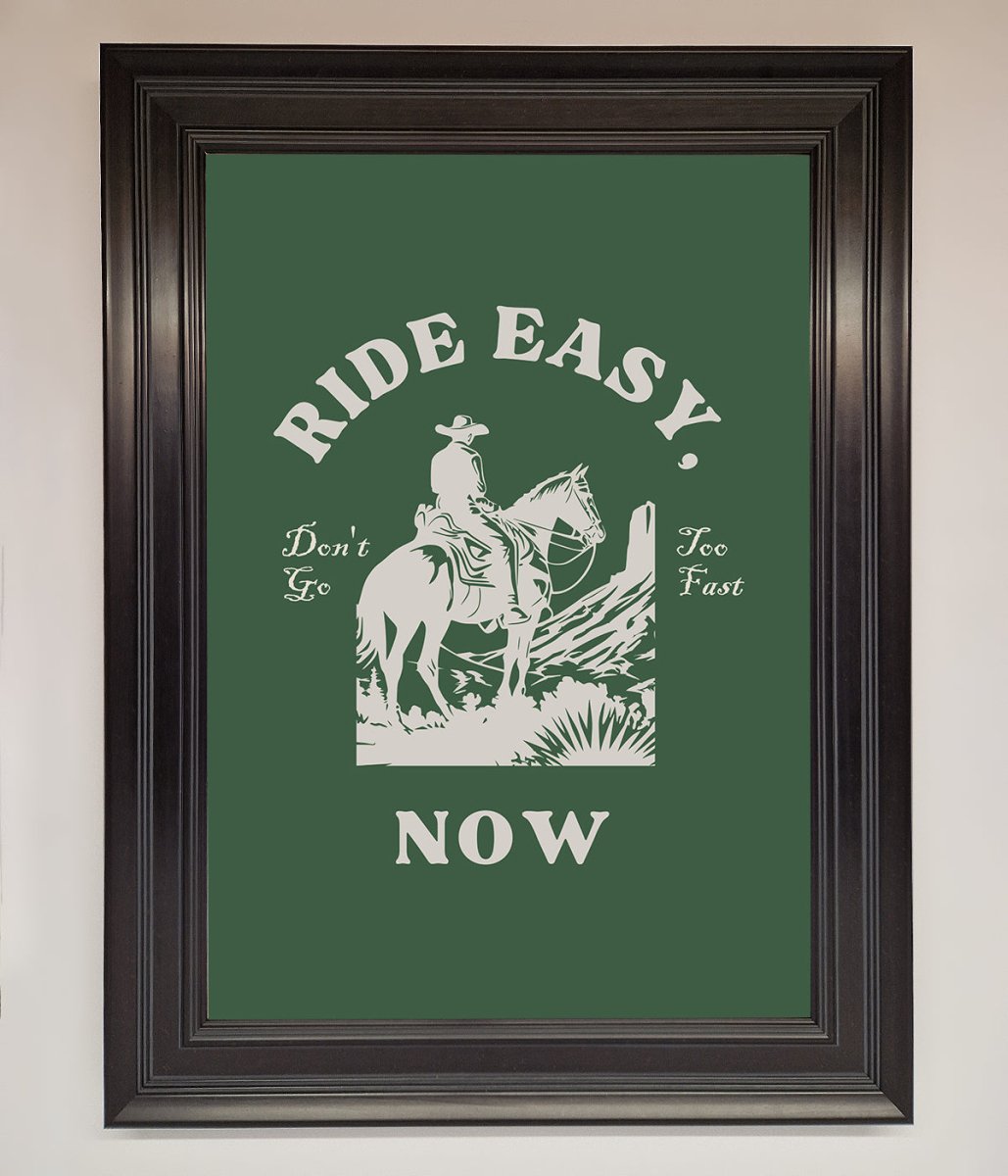 Ride Easy Now Framed Poster
