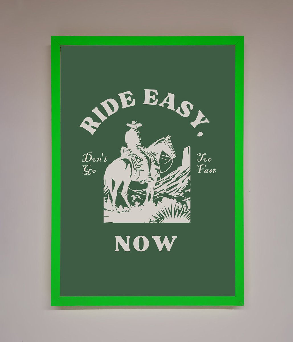 Ride Easy Now Framed Poster