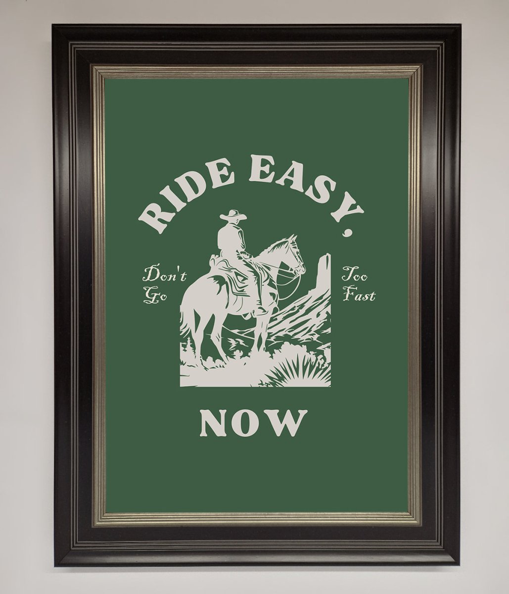 Ride Easy Now Framed Poster